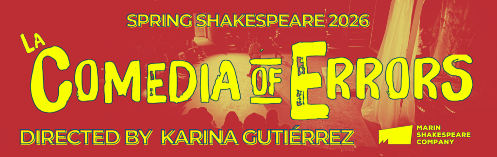 2026 Banners Spring Shakespeare- La Comedia of Errors, Directed by Karina Gutierrez